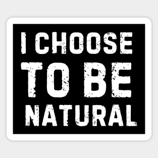 Embrace Your Natural Self Magnet